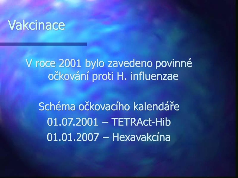 influenzae Schéma očkovacího