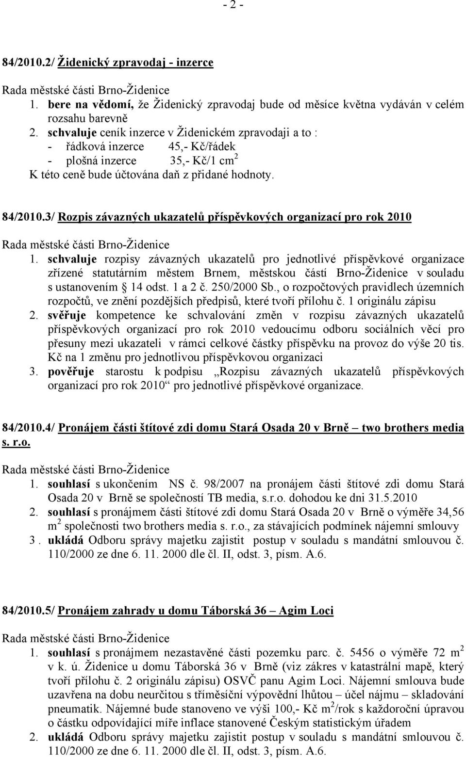 3/ Rozpis závazných ukazatelů příspěvkových organizací pro rok 2010 1.