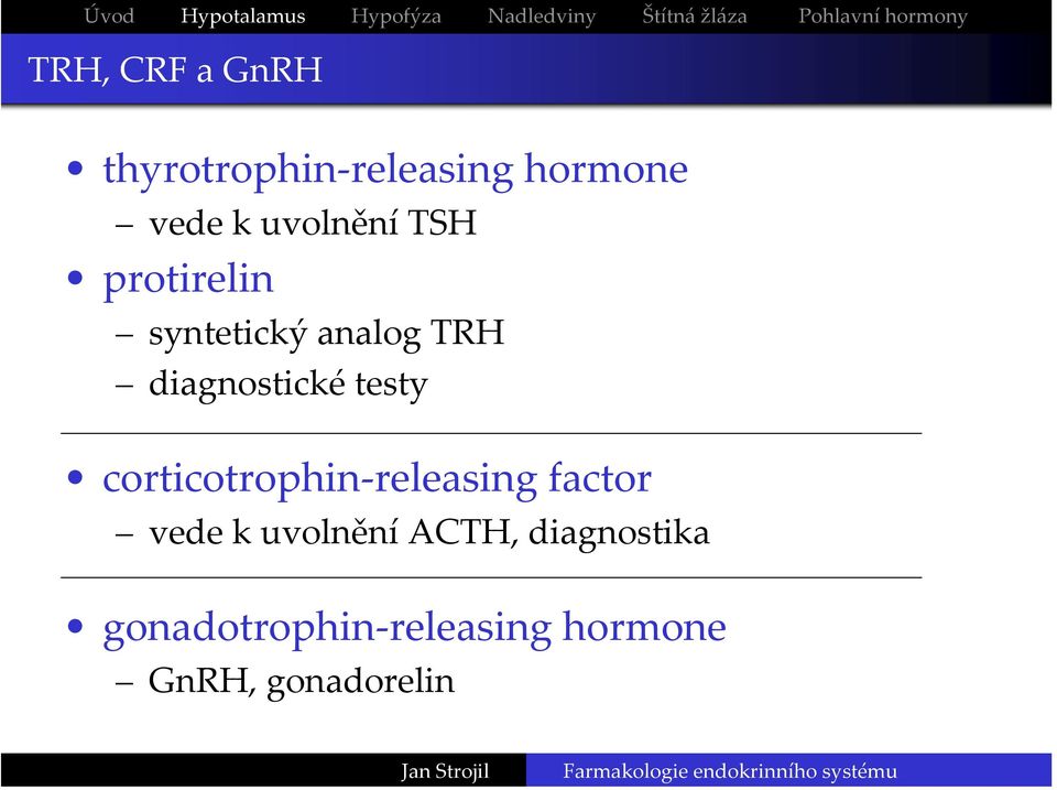 syntetický analog TRH diagnostické testy corticotrophin releasing factor