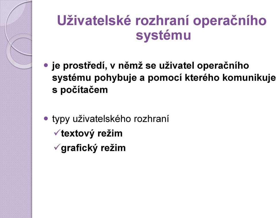 pohybuje a pomocí kterého komunikuje s počítačem