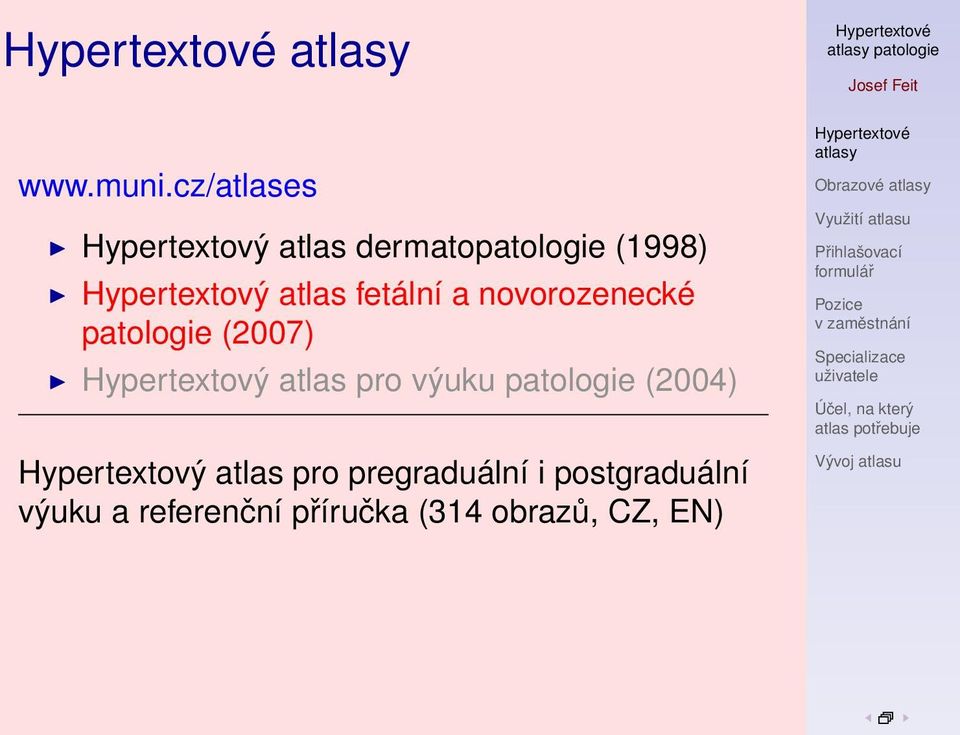 atlas fetální a novorozenecké patologie (2007) Hypertextový atlas pro