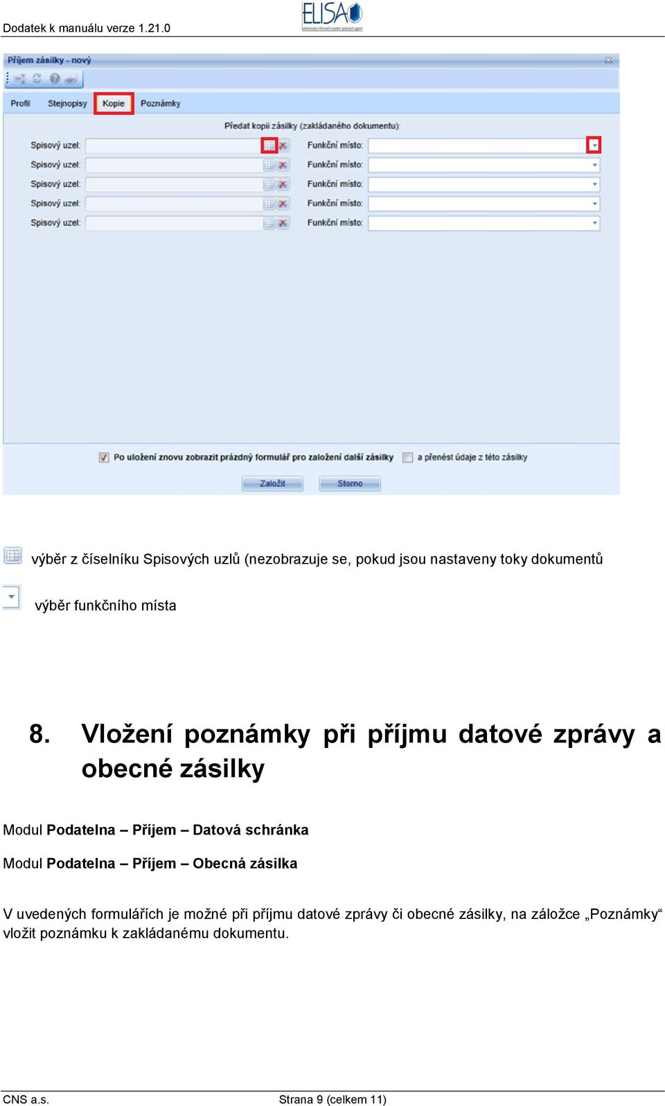 Vložení poznámky při příjmu datové zprávy a obecné zásilky Modul Podatelna Příjem Datová schránka Modul