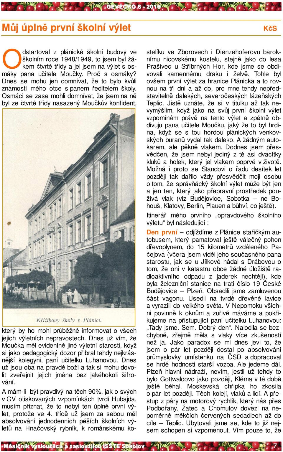 Klatovy (u Plnice). Je uren dtem od dovrench 8 lnuly. Dnes je chpeme jako kesanskou oslavu a oslavu v seznamce. Monyov, S. Citov divoina Q ZPRAVODAJ 4_sacicrm.info - Kostelec nad Labem