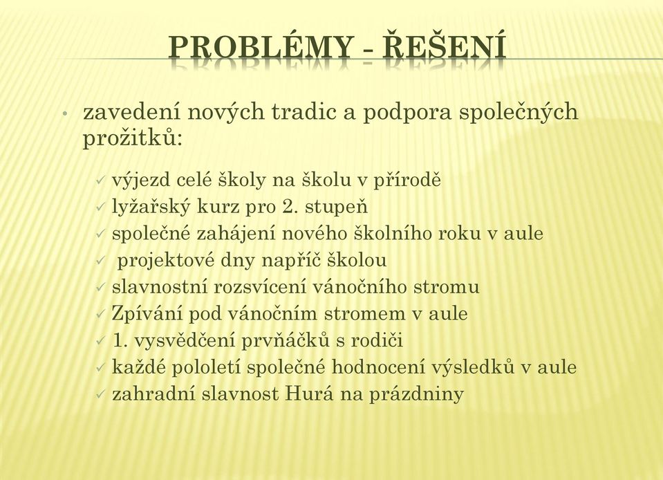 stupeň společné zahájení nového školního roku v aule projektové dny napříč školou slavnostní