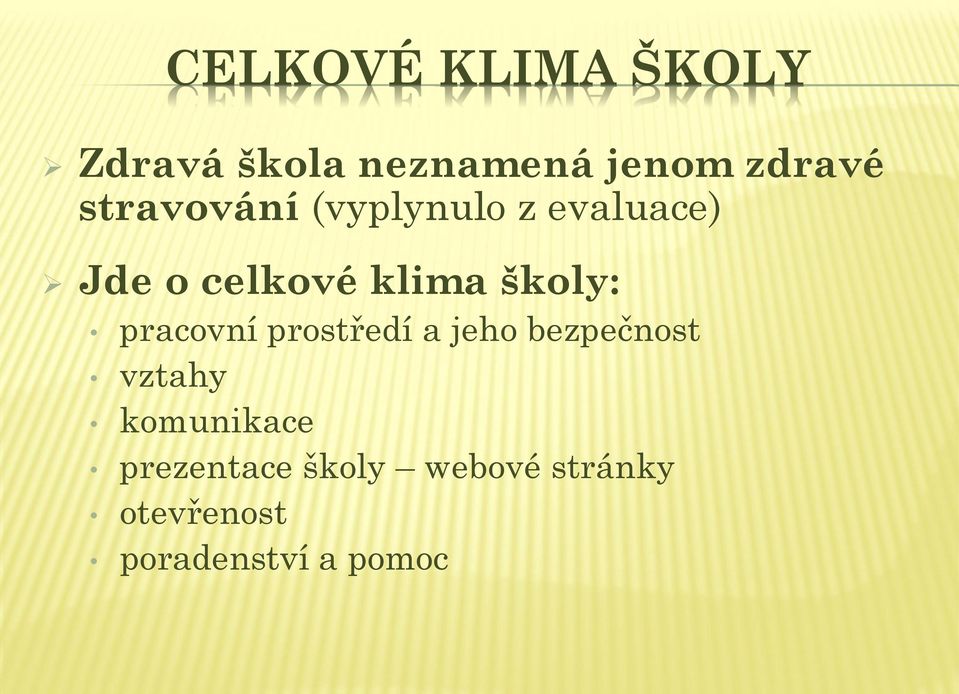 školy: pracovní prostředí a jeho bezpečnost vztahy