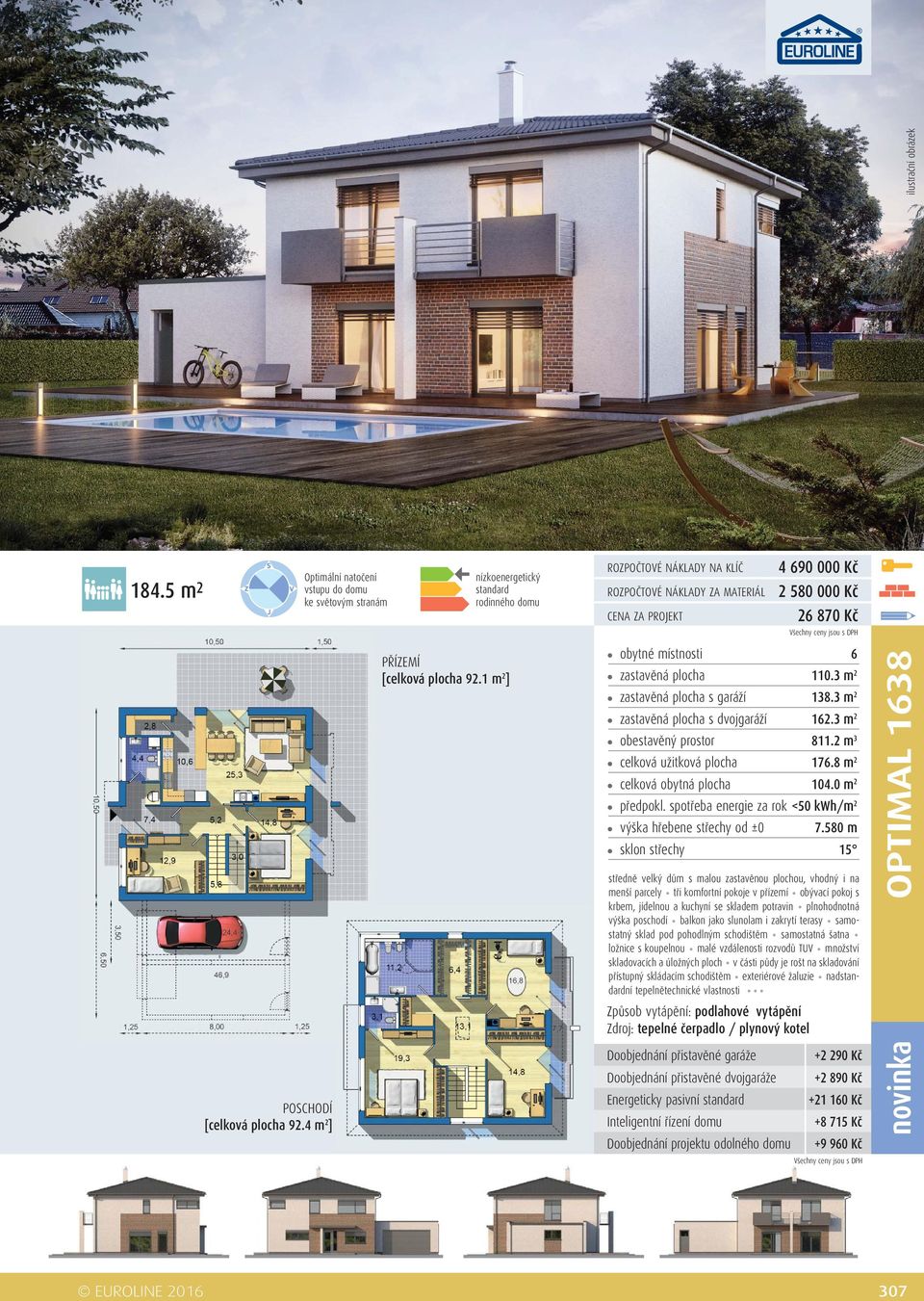 slunolam i zakrytí terasy samostatný sklad pod pohodlným schodištěm samostatná šatna ložnice s koupelnou malé vzdálenosti rozvodů TUV množství skladovacích a úložných ploch v části půdy je rošt na