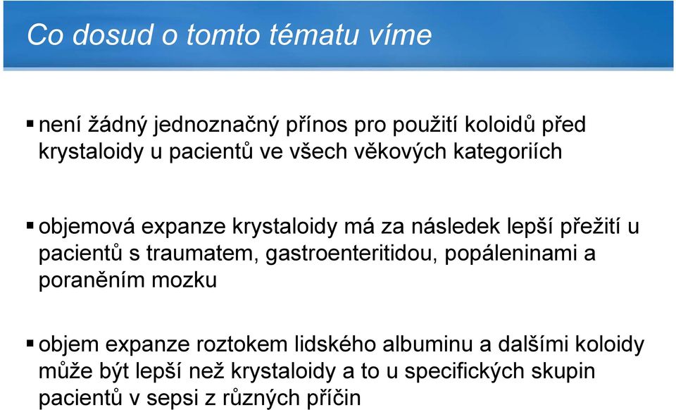 pacientů s traumatem, gastroenteritidou, popáleninami a poraněním mozku objem expanze roztokem lidského