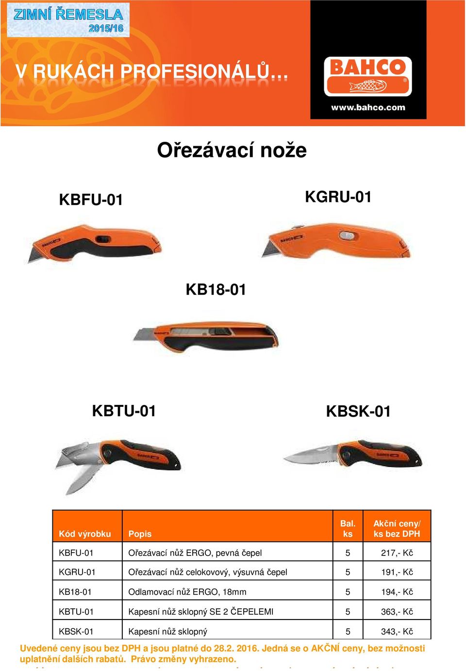 Ořezávací nůž celokovový, výsuvná čepel 5 191,- Kč KB18-01 Odlamovací nůž ERGO, 18mm