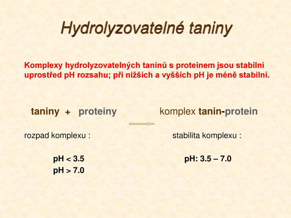 vyšších ph je méně stabilní.