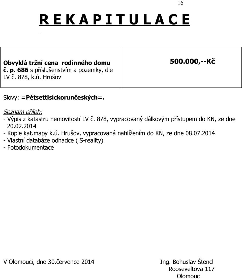 878, vypracovaný dálkovým přístupem do KN, ze dne 20.02.2014 - Kopie kat.mapy k.ú.