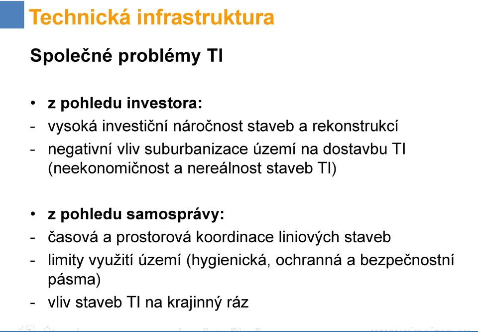 (neekonomičnost a nereálnost staveb TI) z pohledu samosprávy: - časová a prostorová koordinace