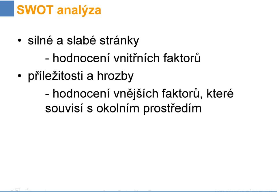příležitosti a hrozby - hodnocení