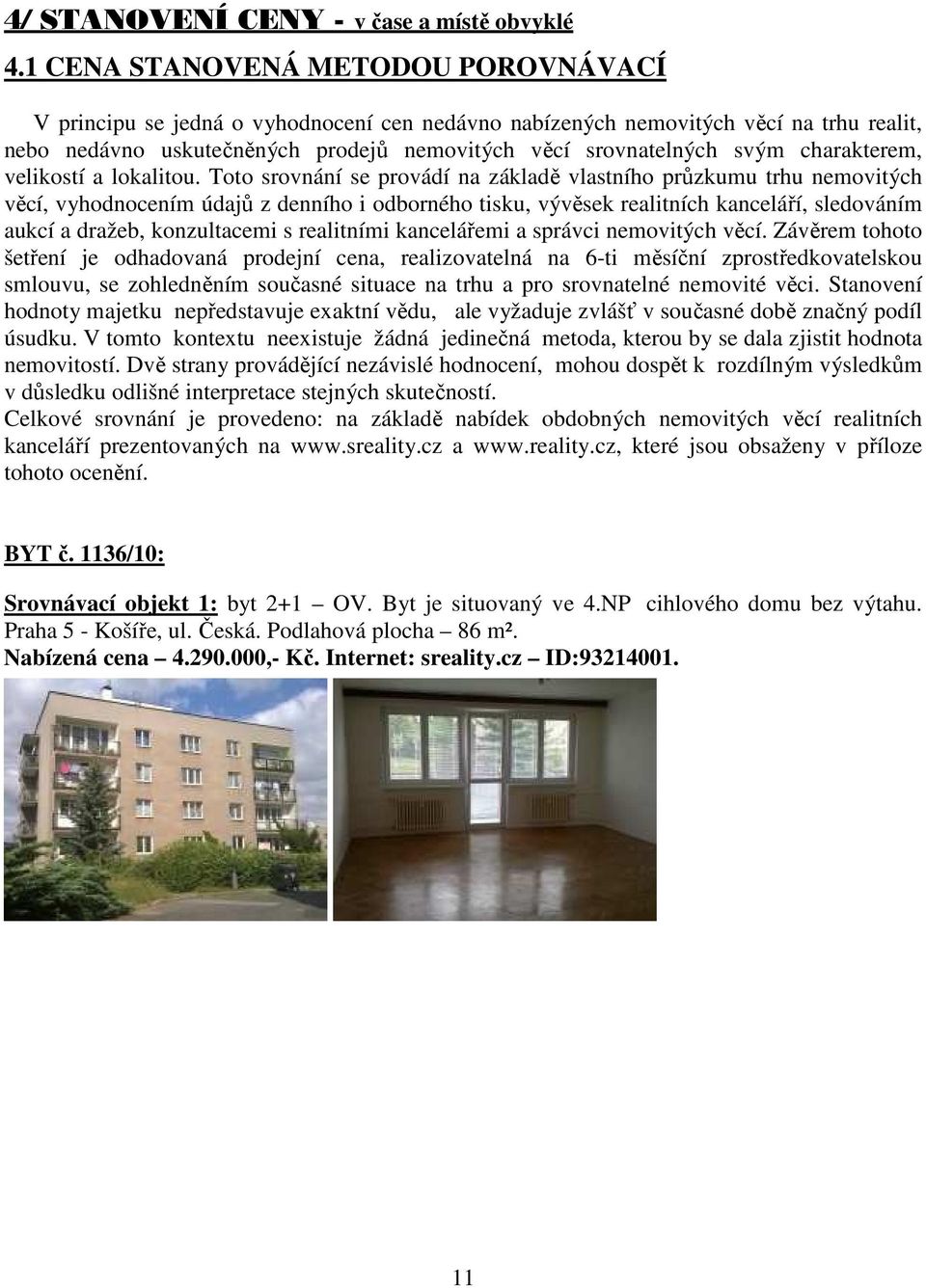 charakterem, velikostí a lokalitou.