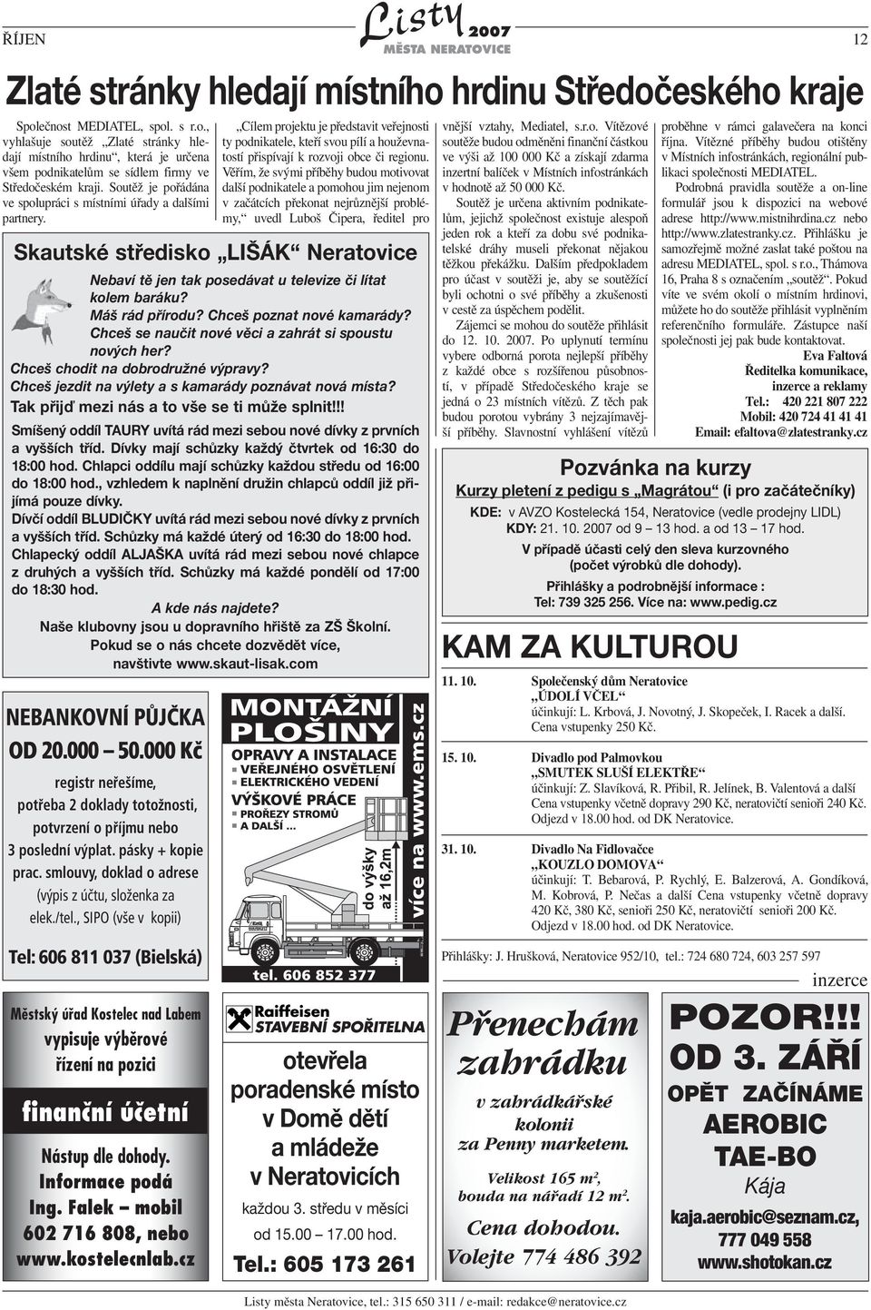 pásky + kopie prac. smlouvy, doklad o adrese (výpis z účtu, složenka za elek./tel.