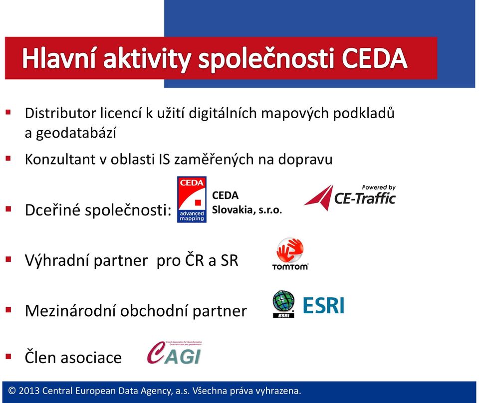 dopravu Dceřiné společnosti: CEDA Slovakia, s.r.o.