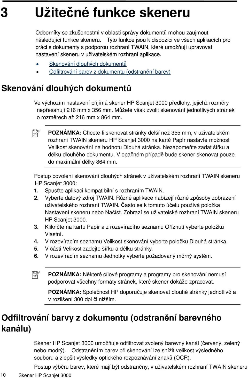 Skenování dlouhých dokumentů Odfiltrování barev z dokumentu (odstranění barev) Skenování dlouhých dokumentů Ve výchozím nastavení přijímá skener HP Scanjet 3000 předlohy, jejichž rozměry nepřesahují