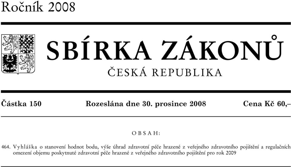 Vyhláška o stanovení hodnot bodu, výše úhrad zdravotní péče hrazené z veřejného