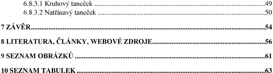 .. 54 8 LITERATURA, ČLÁNKY, WEBOVÉ ZDROJE.