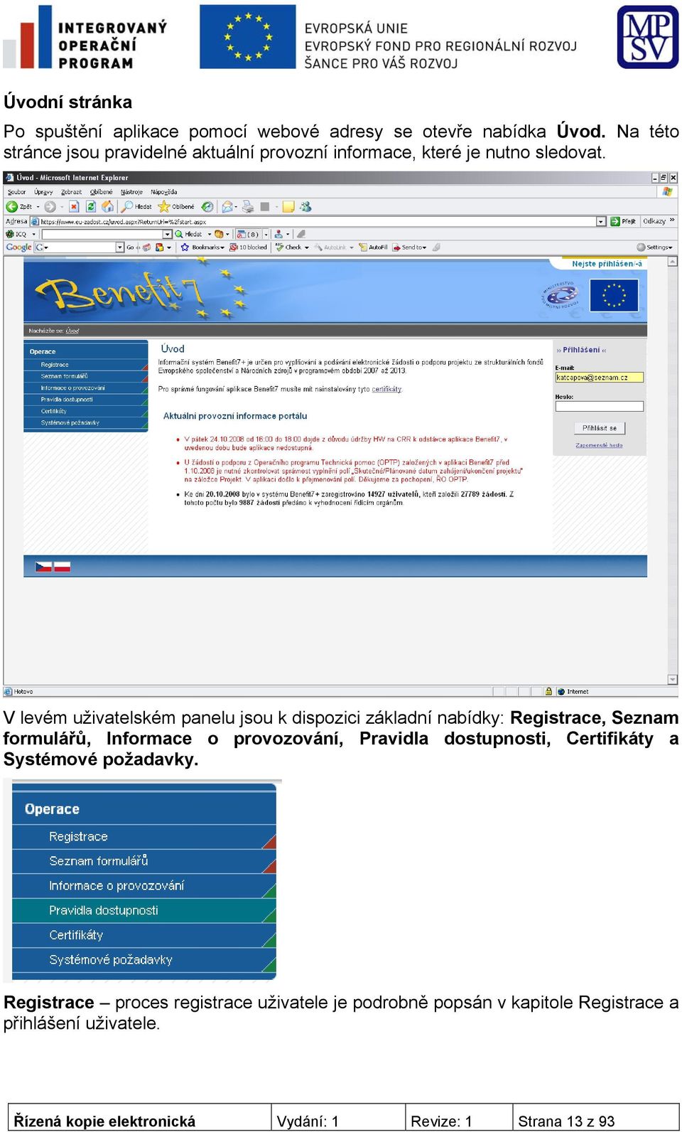 V levém uživatelském panelu jsou k dispozici základní nabídky: Registrace, Seznam formulářů, Informace o provozování, Pravidla