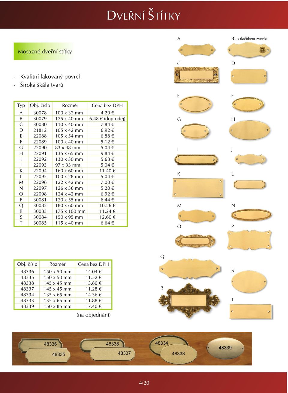 04 83 x 48 mm 9.84 135 x 65 mm 5.68 130 x 30 mm 5.04 97 x 33 mm 11.40 160 x 60 mm 5.04 100 x 28 mm 7.00 122 x 42 mm 5.20 126 x 36 mm 6.92 124 x 42 mm 6.44 120 x 55 mm 10.56 180 x 60 mm 11.