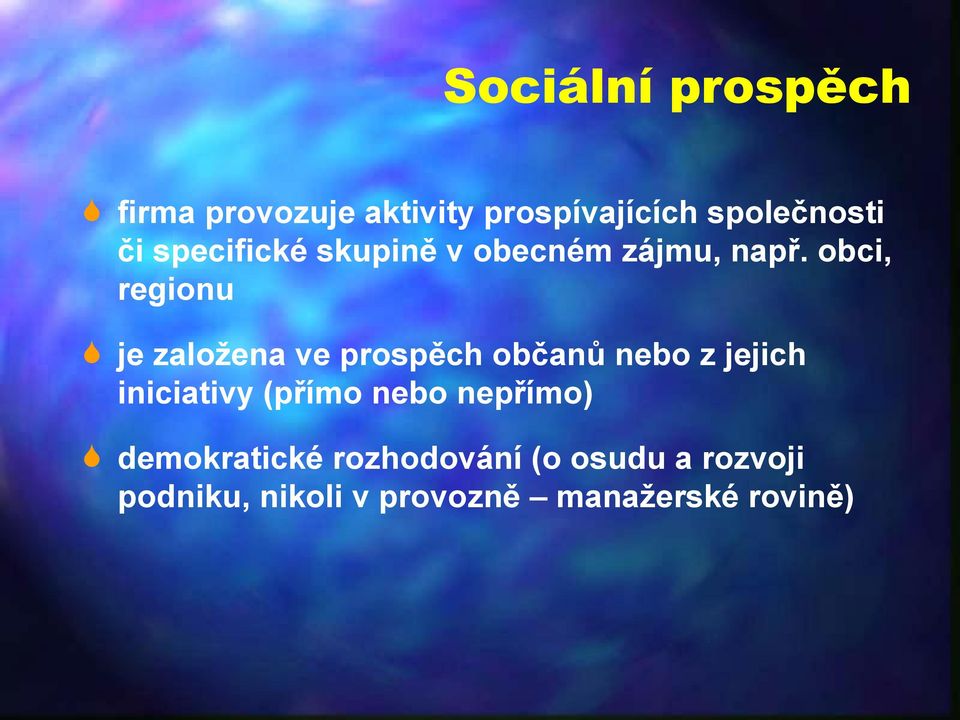 obci, regionu je založena ve prospěch občanů nebo z jejich iniciativy