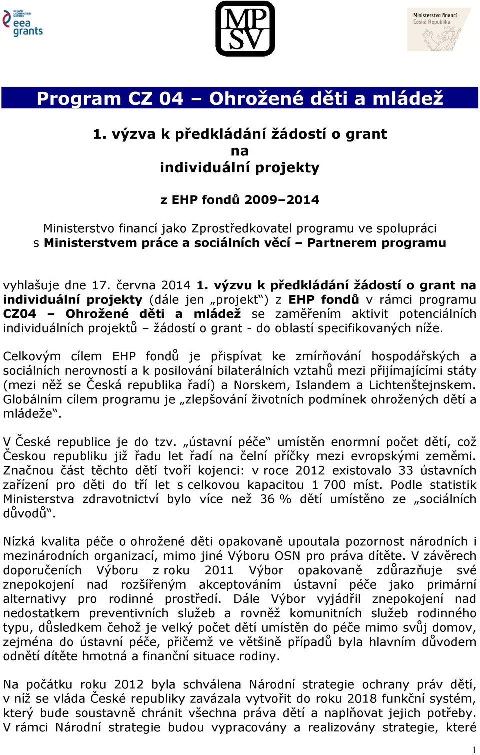 programu vyhlašuje dne 17. června 2014 1.