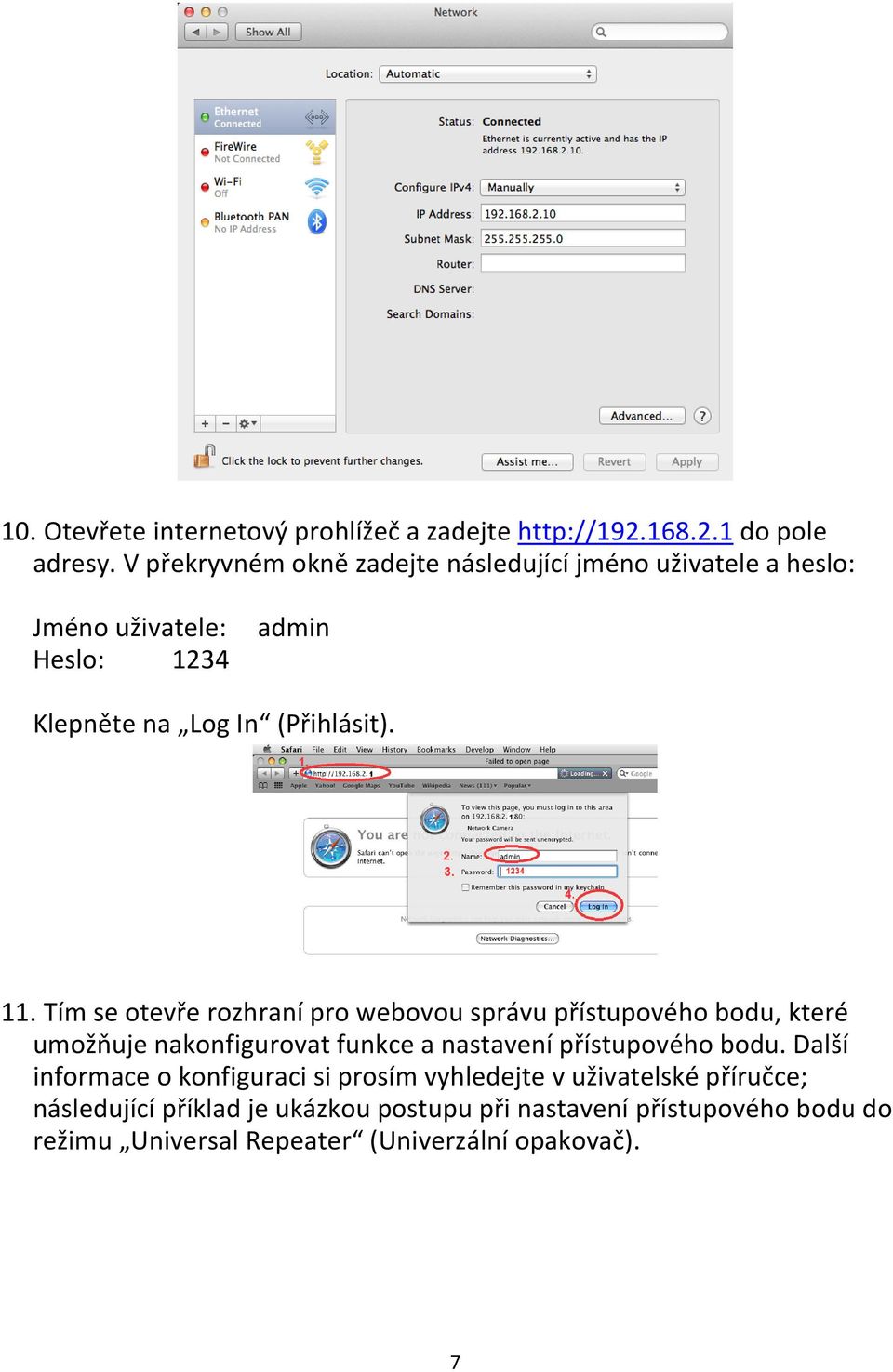 Tím se otevře rozhraní pro webovou správu přístupového bodu, které umožňuje nakonfigurovat funkce a nastavení přístupového bodu.