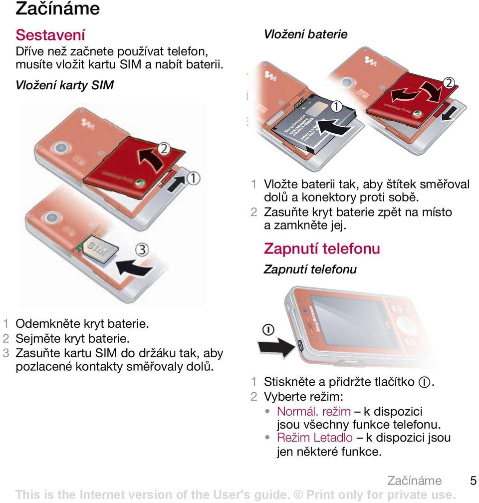 Zapnutí telefonu Zapnutí telefonu 1 Odemkněte kryt baterie. 2 Sejměte kryt baterie.