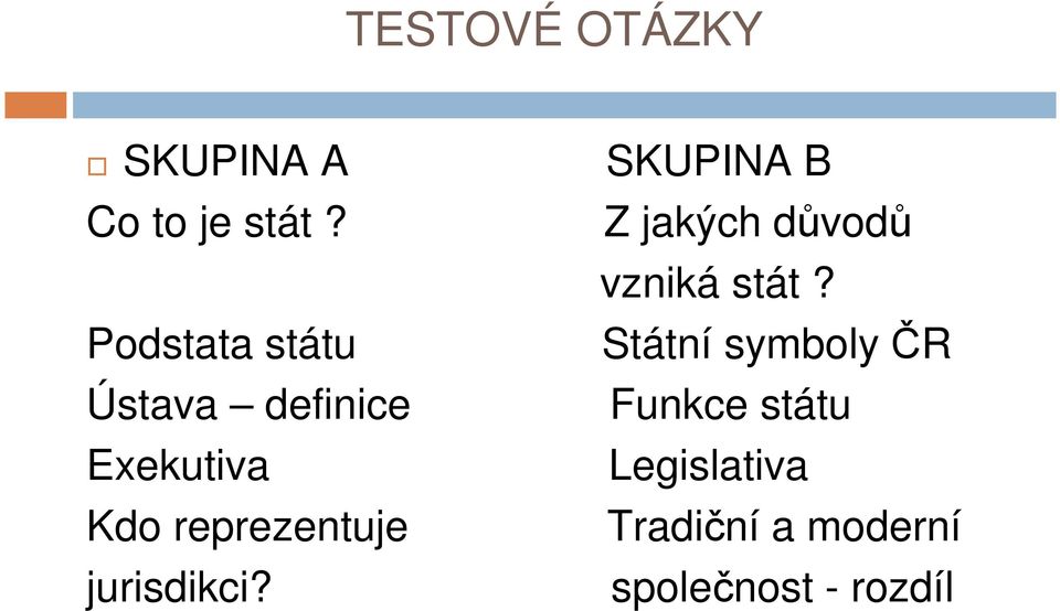 Podstata státu Státní symboly ČR Ústava definice Funkce