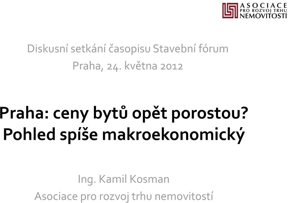 května 2012 Praha: ceny bytů opět porostou?