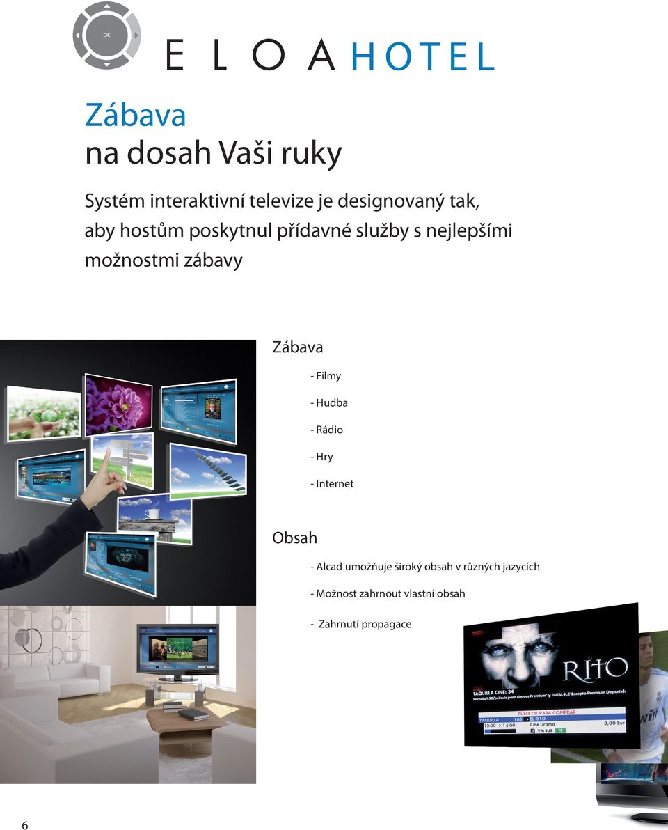 Zábava - Filmy - Hudba - Rádio - Hry - Internet Obsah - Alcad umožňuje