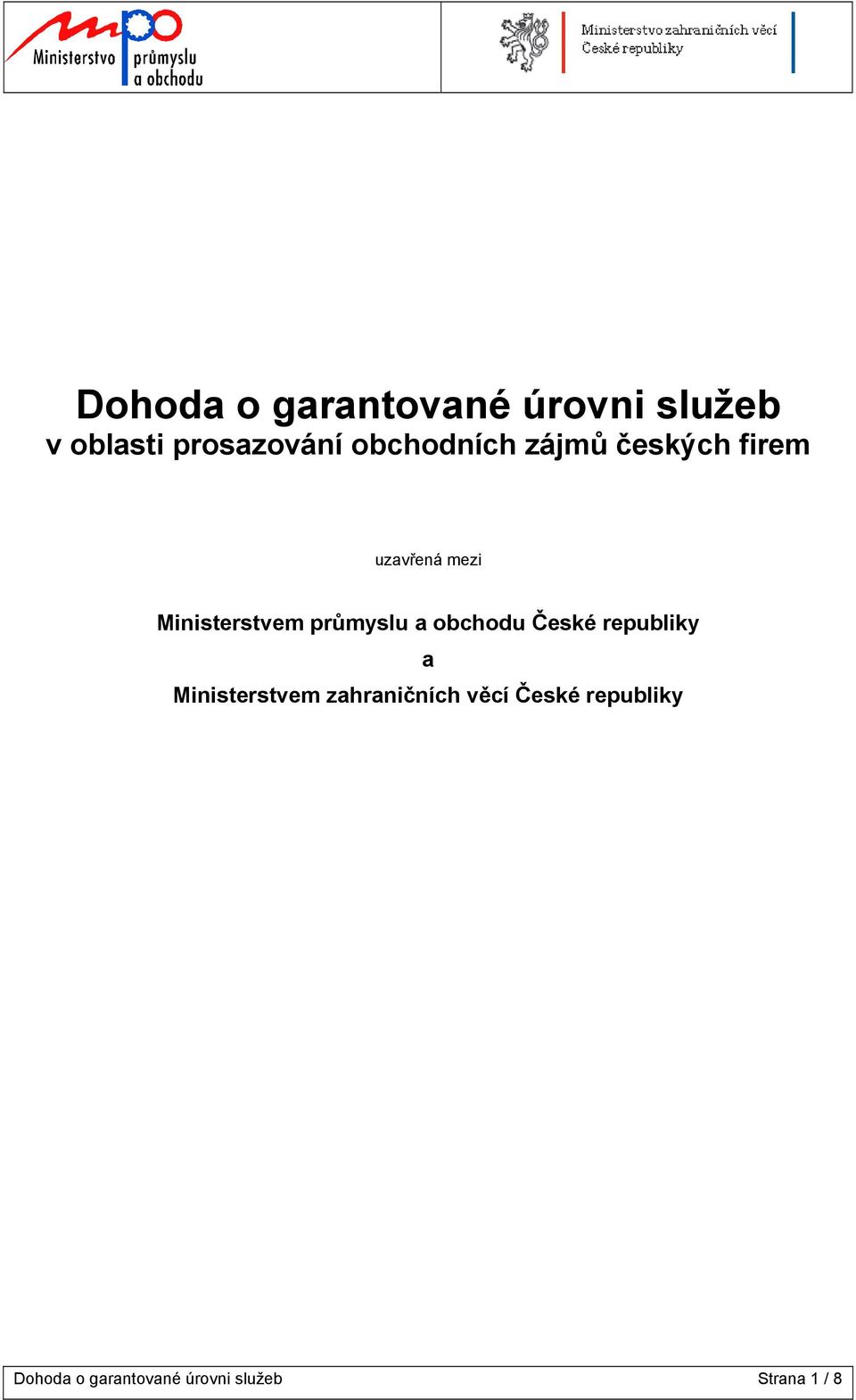 průmyslu a obchodu České republiky a Ministerstvem