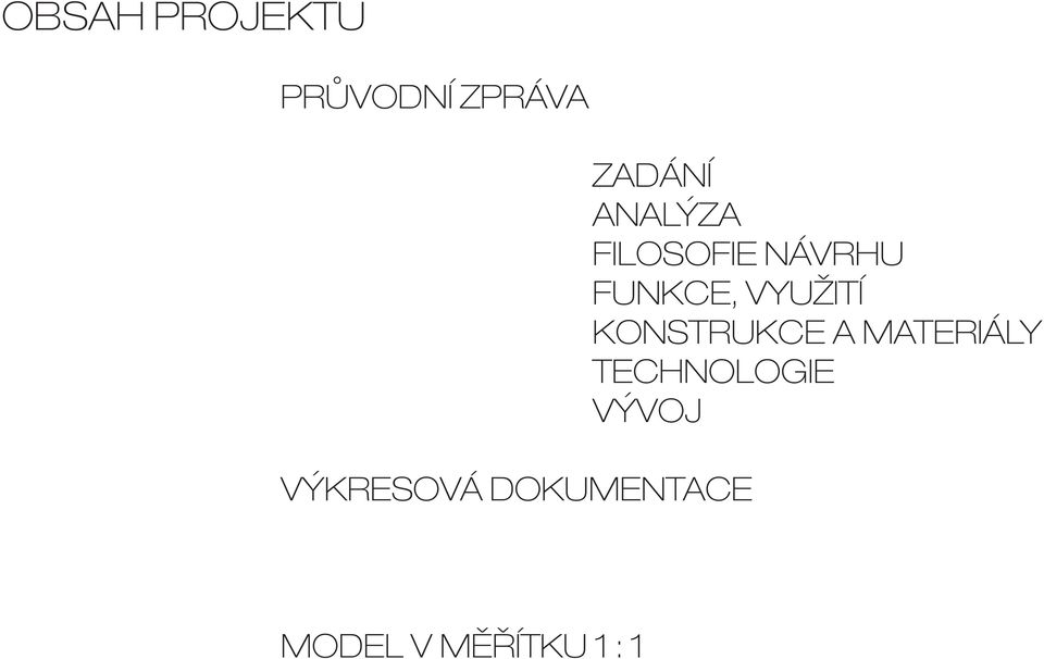 NÁVRHU FUNKCE, VYUŽITÍ KONSTRUKCE A