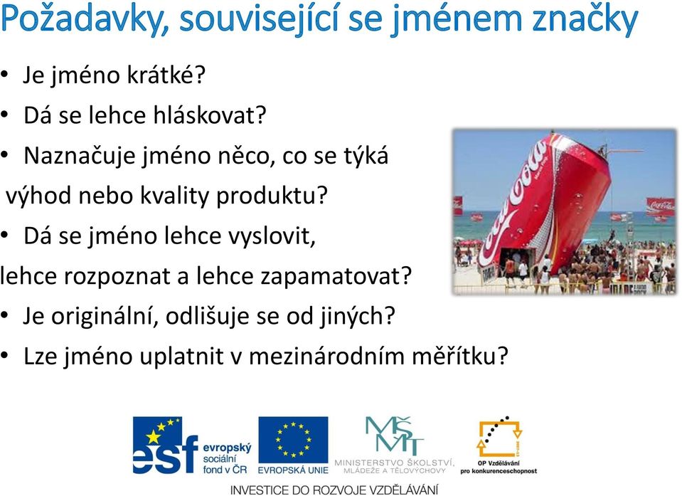 Naznačuje jméno něco, co se týká výhod nebo kvality produktu?
