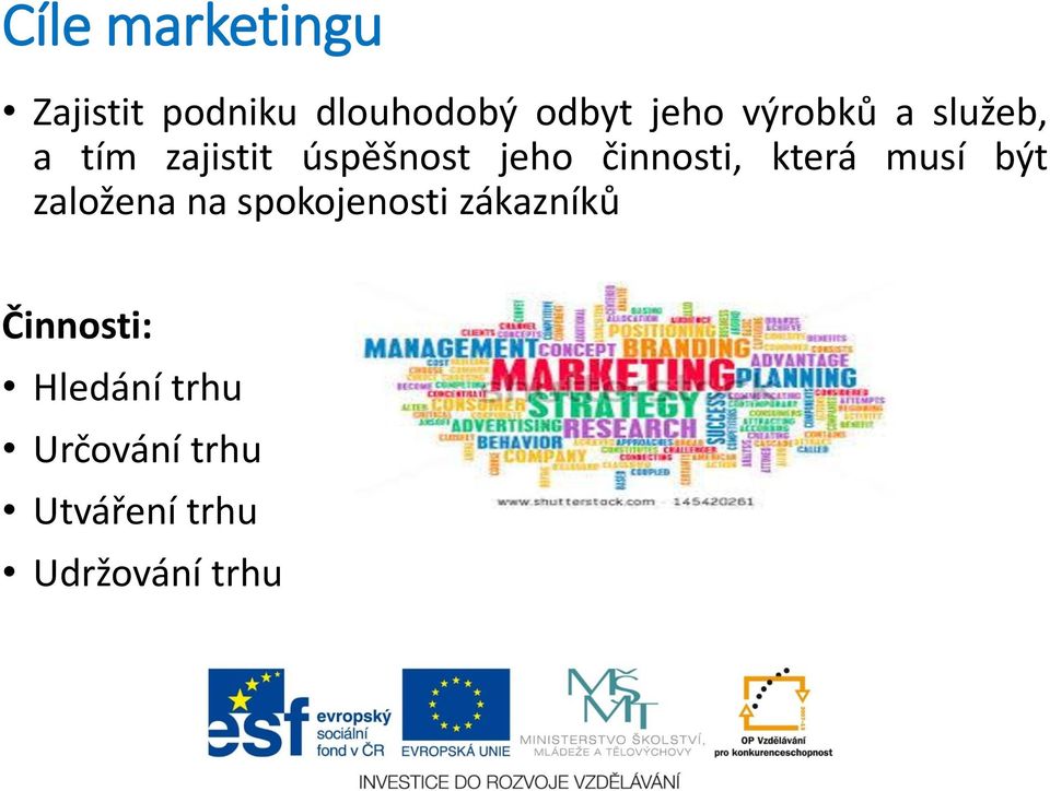 činnosti, která musí být založena na spokojenosti