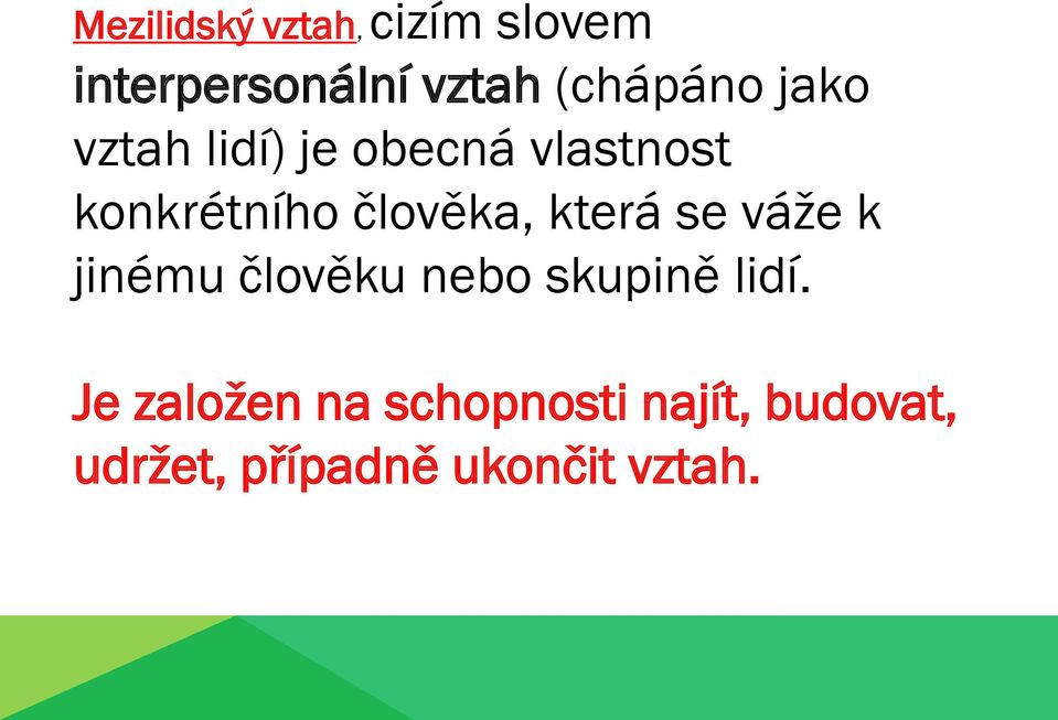 člověka, která se váže k jinému člověku nebo skupině lidí.