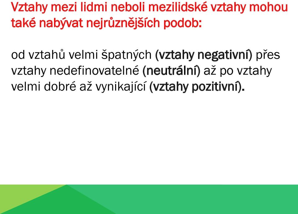 (vztahy negativní) přes vztahy nedefinovatelné