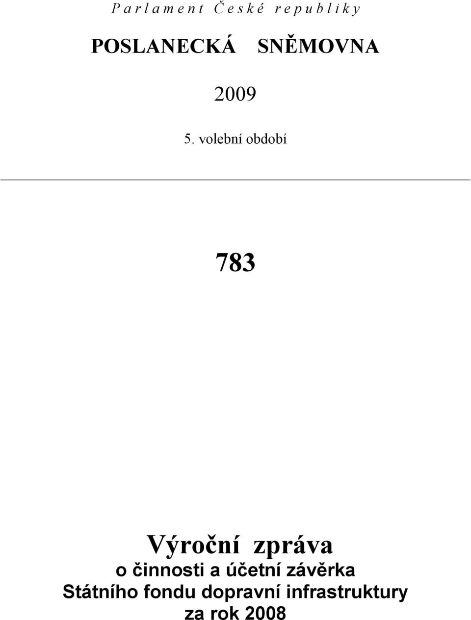 volební období 783 Výroční zpráva o činnosti a