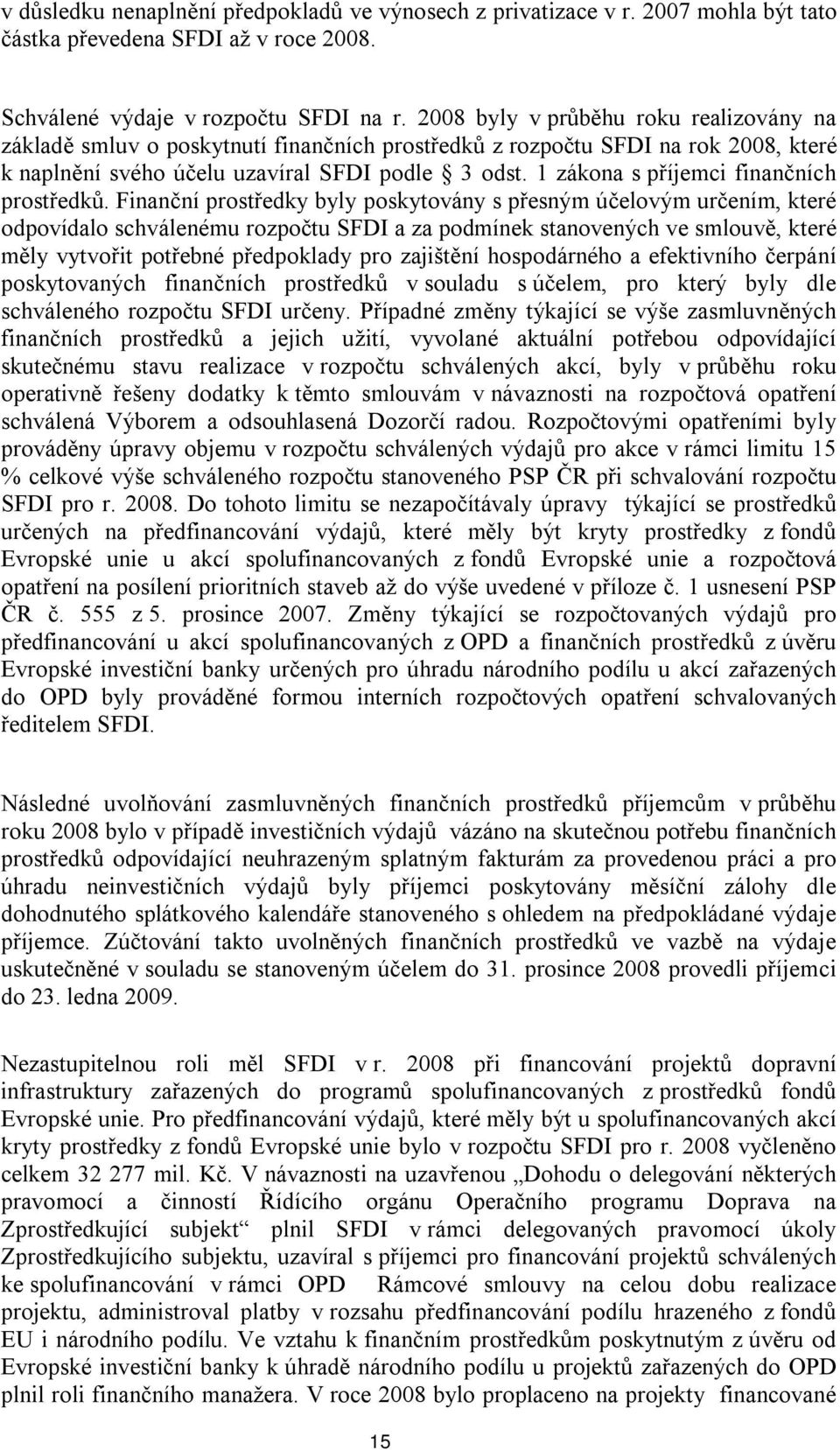 1 zákona s příjemci finančních prostředků.