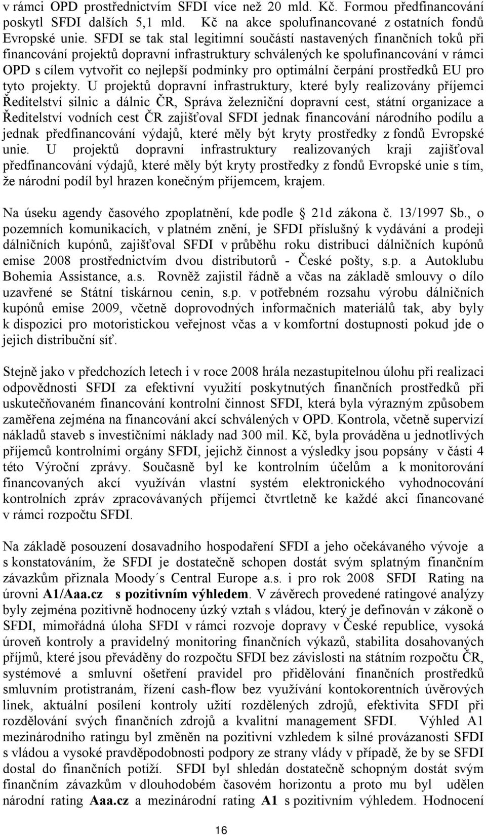 optimální čerpání prostředků EU pro tyto projekty.