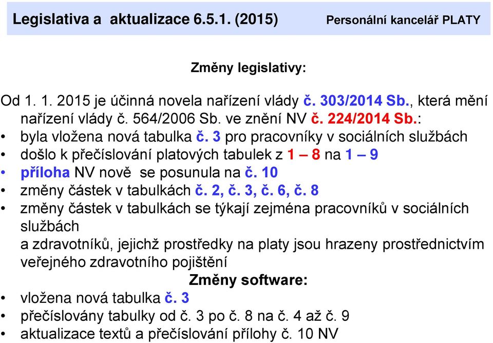 10 změny částek v tabulkách č. 2, č. 3, č. 6, č.