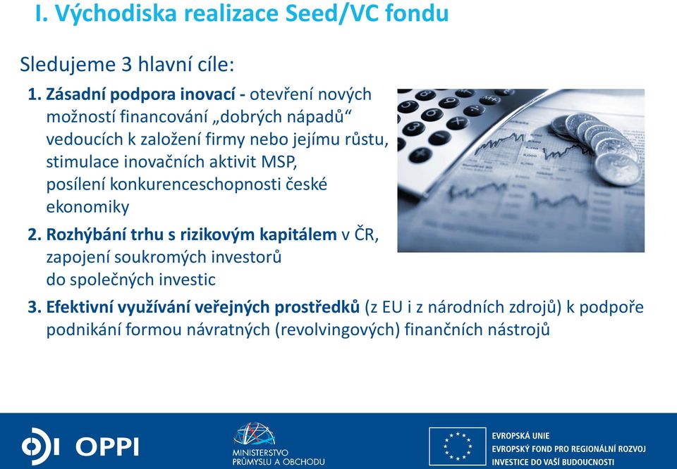 stimulace inovačních aktivit MSP, posílení konkurenceschopnosti české ekonomiky 2.