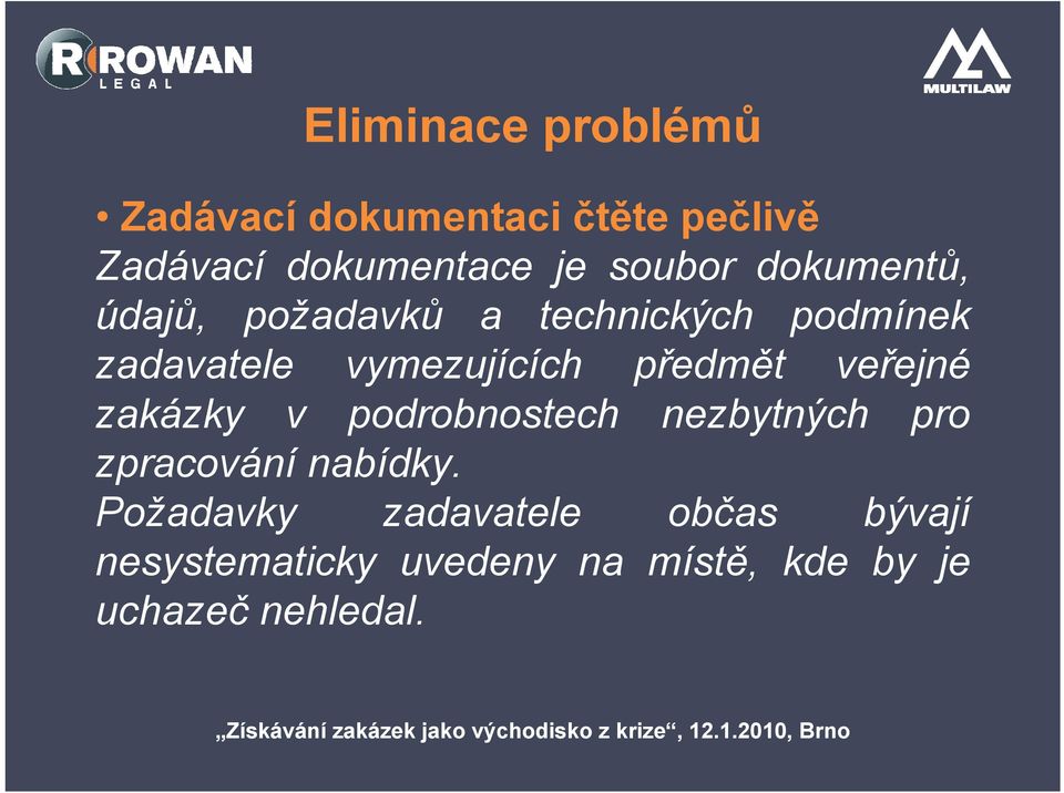 předmět veřejné zakázky v podrobnostech nezbytných pro zpracování nabídky.