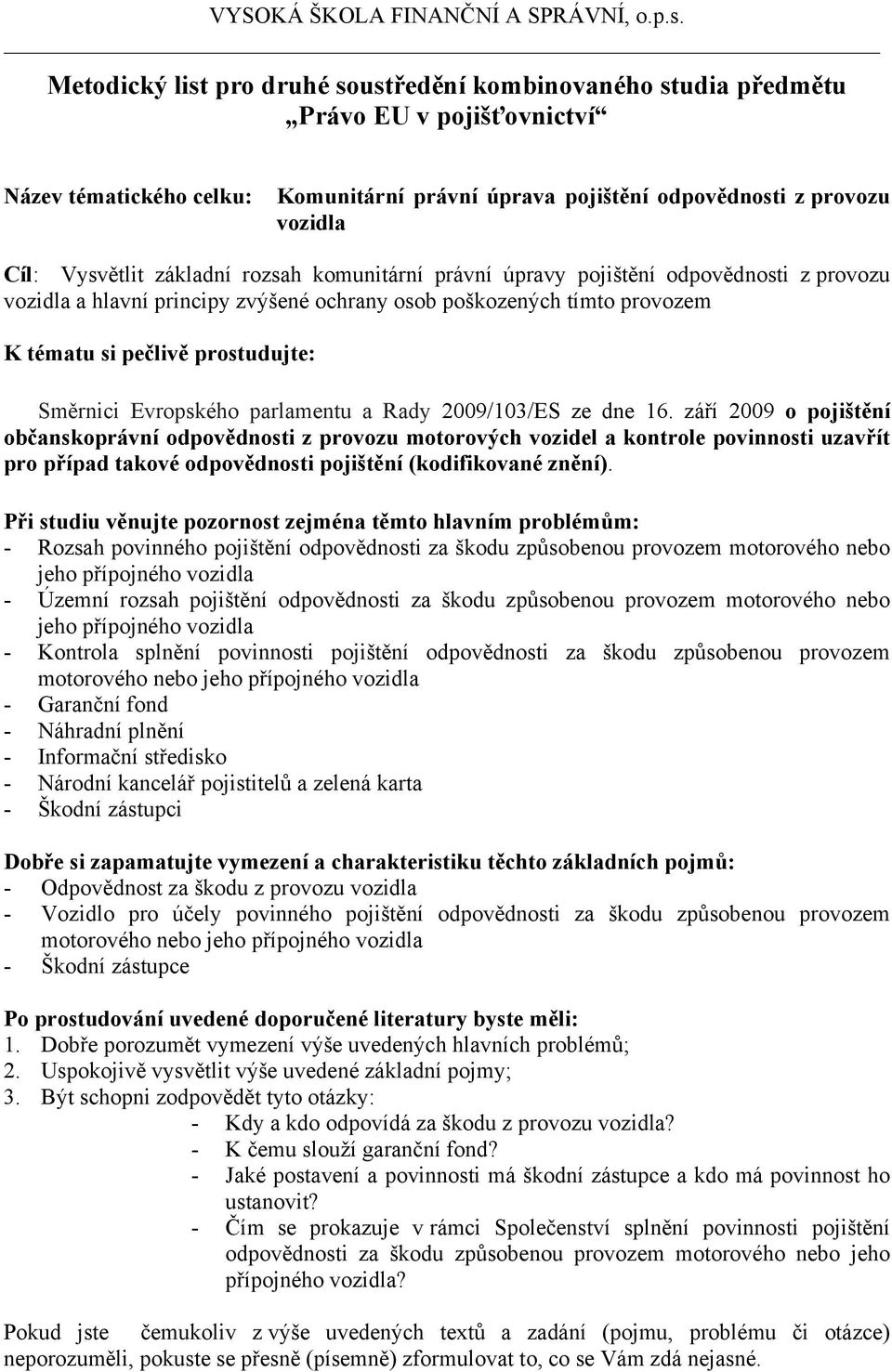 Evropského parlamentu a Rady 2009/103/ES ze dne 16.