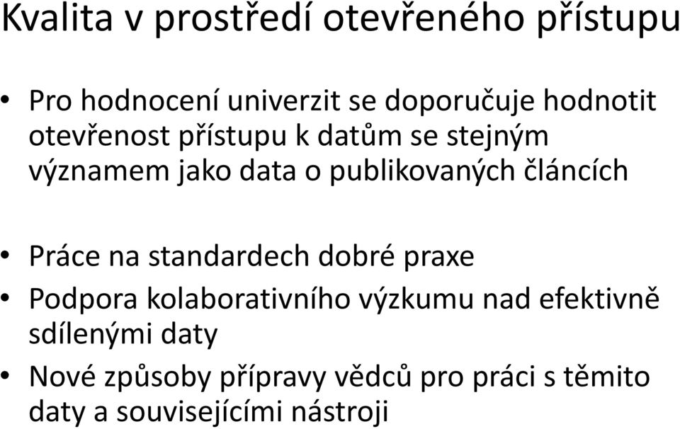 článcích Práce na standardech dobré praxe Podpora kolaborativního výzkumu nad