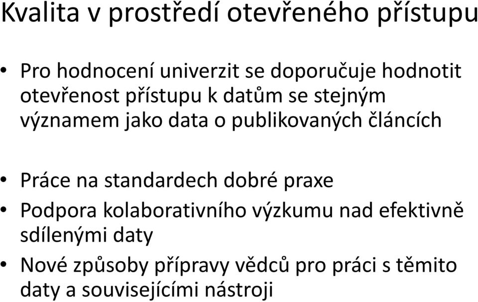 článcích Práce na standardech dobré praxe Podpora kolaborativního výzkumu nad