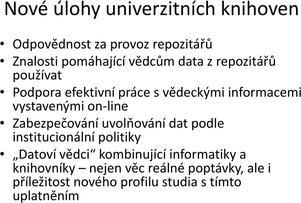 Zabezpečování uvolňování dat podle institucionální politiky Datoví vědci kombinující