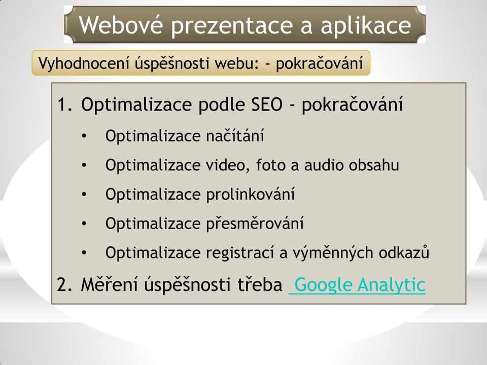 Optimalizace video, foto a audio obsahu Optimalizace prolinkování