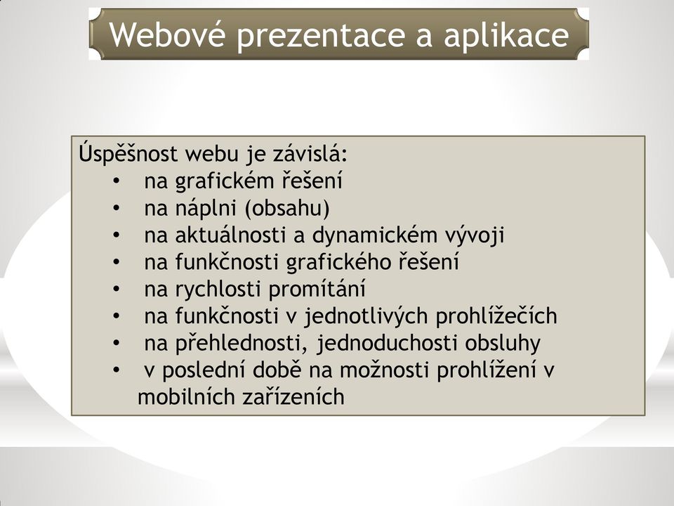 rychlosti promítání na funkčnosti v jednotlivých prohlížečích na