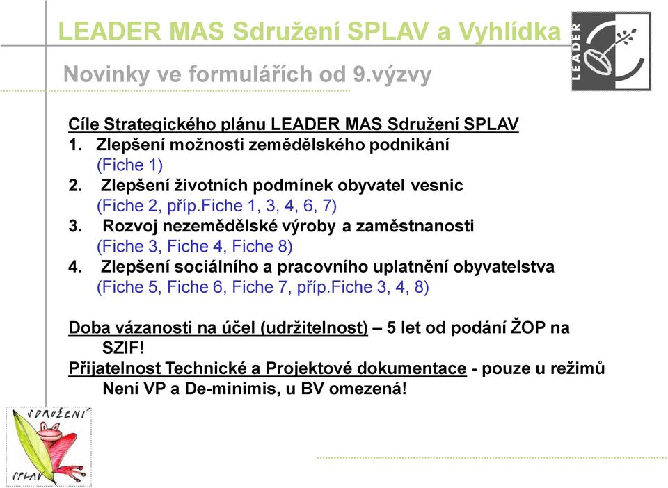 Rozvoj nezemědělské výroby a zaměstnanosti (Fiche 3, Fiche 4, Fiche 8) 4.
